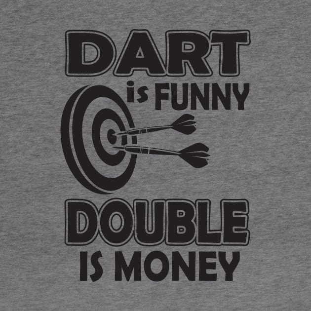 Dart is funny double is money by nektarinchen
